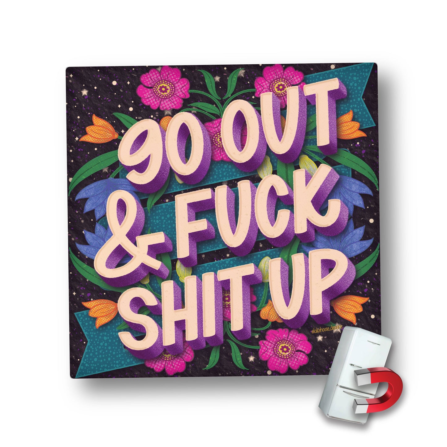 Magnet | Go Out & Fuck Shit Up |