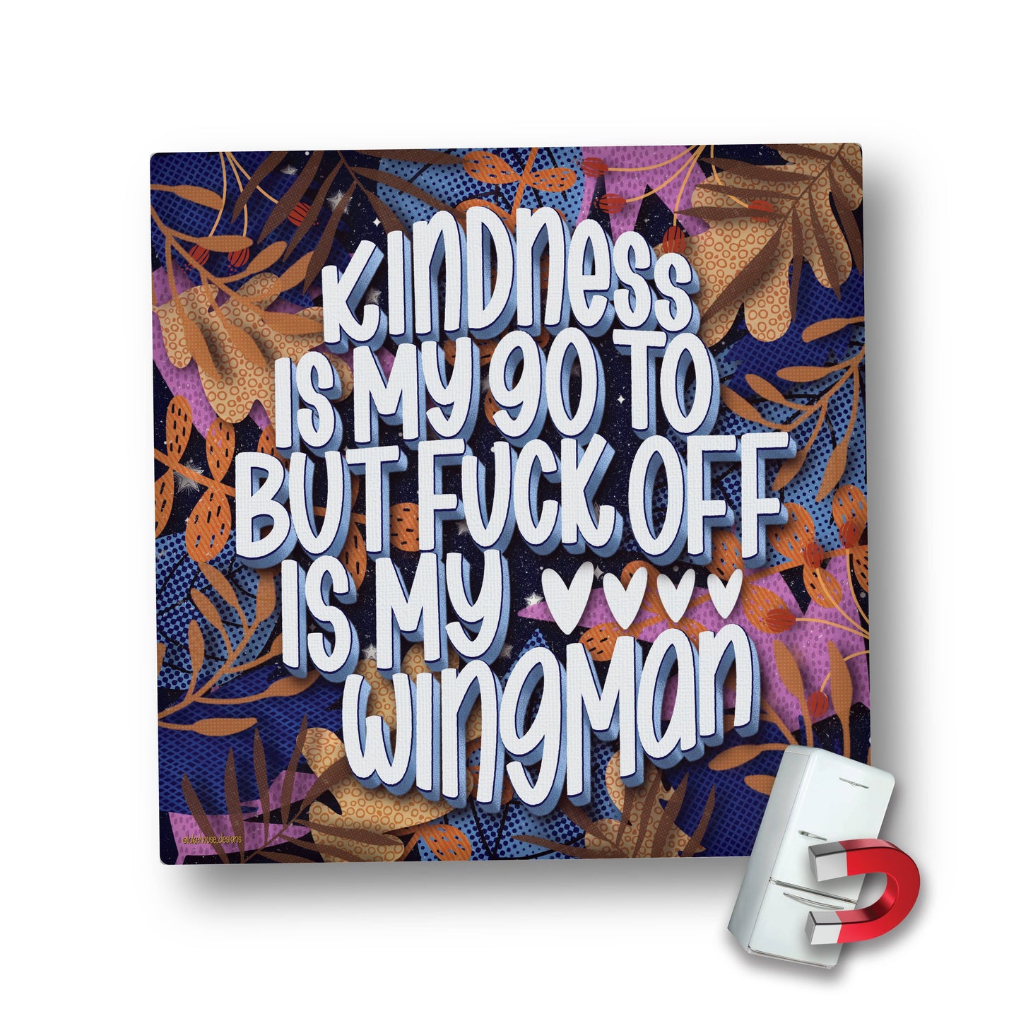 Magnet | Kindness Is My Go To But ...| LHD-MG-115