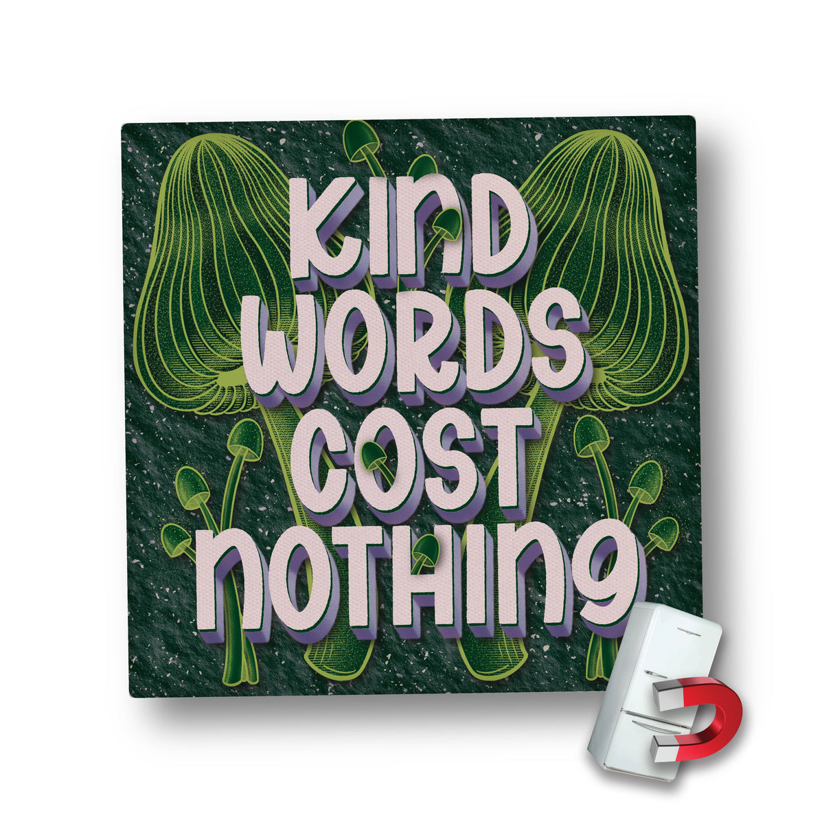Magnet | Kind Words Cost Nothing |