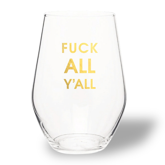 Fuck All Y'all - Gold Foil Stemless Wine Glass