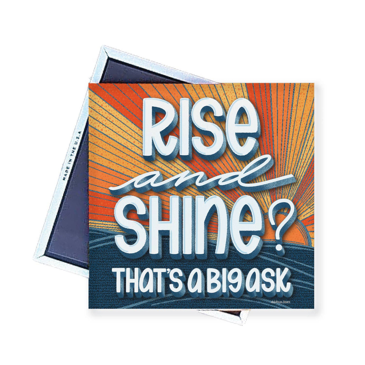 Magnet | Rise And Shine? That's Big Ask |