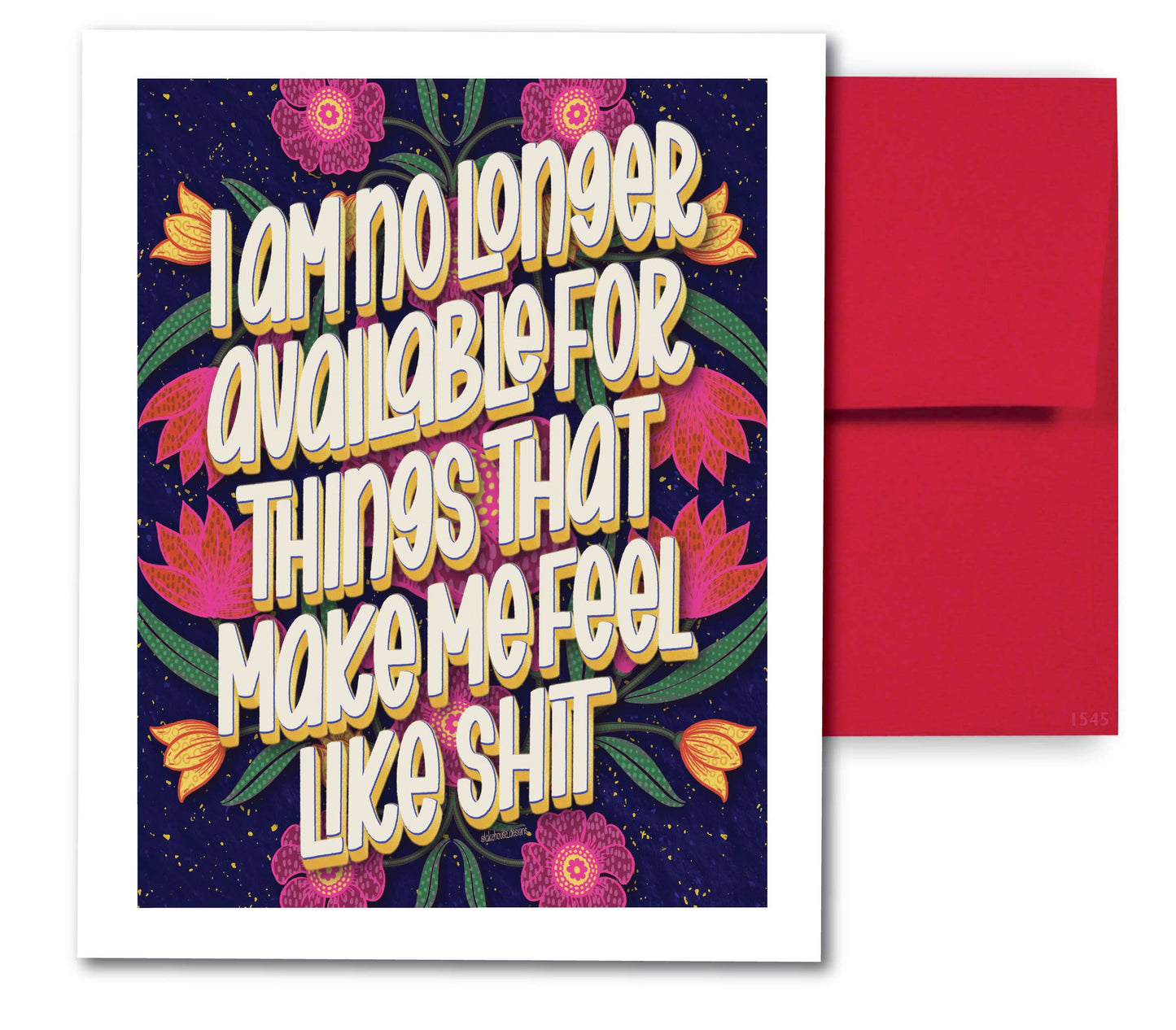 Greeting Card - I Am No Longer Available For Things That Make Me Feel Like Shit  - LHD-GC-110