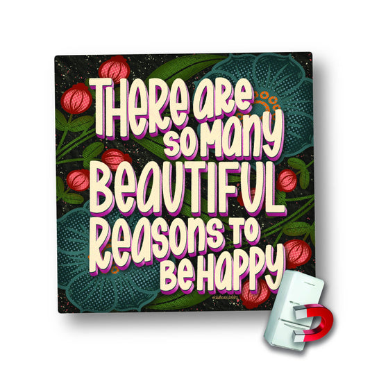 Magnet | There are so many beautiful reasons...