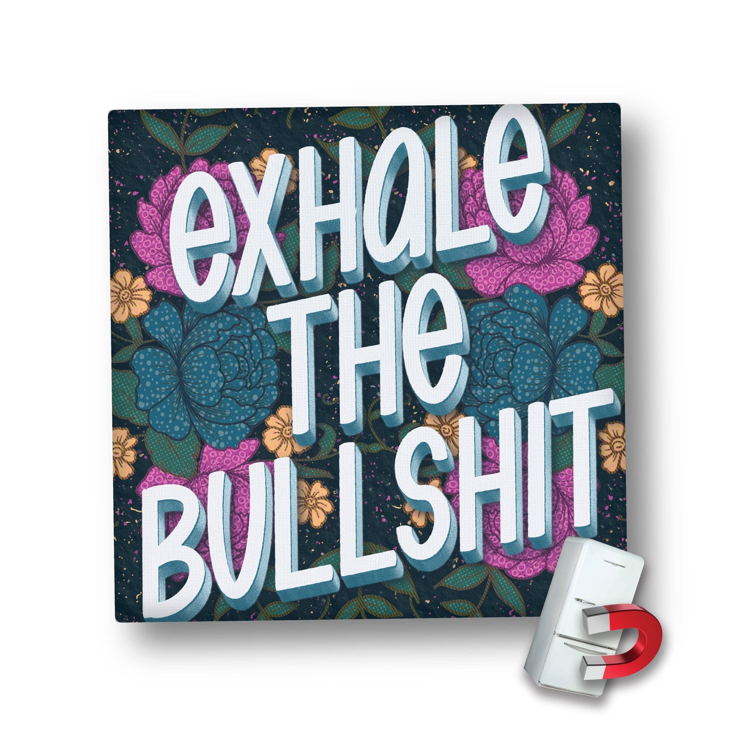 Magnet | Exhale The Bullshit| LHD-MG-128