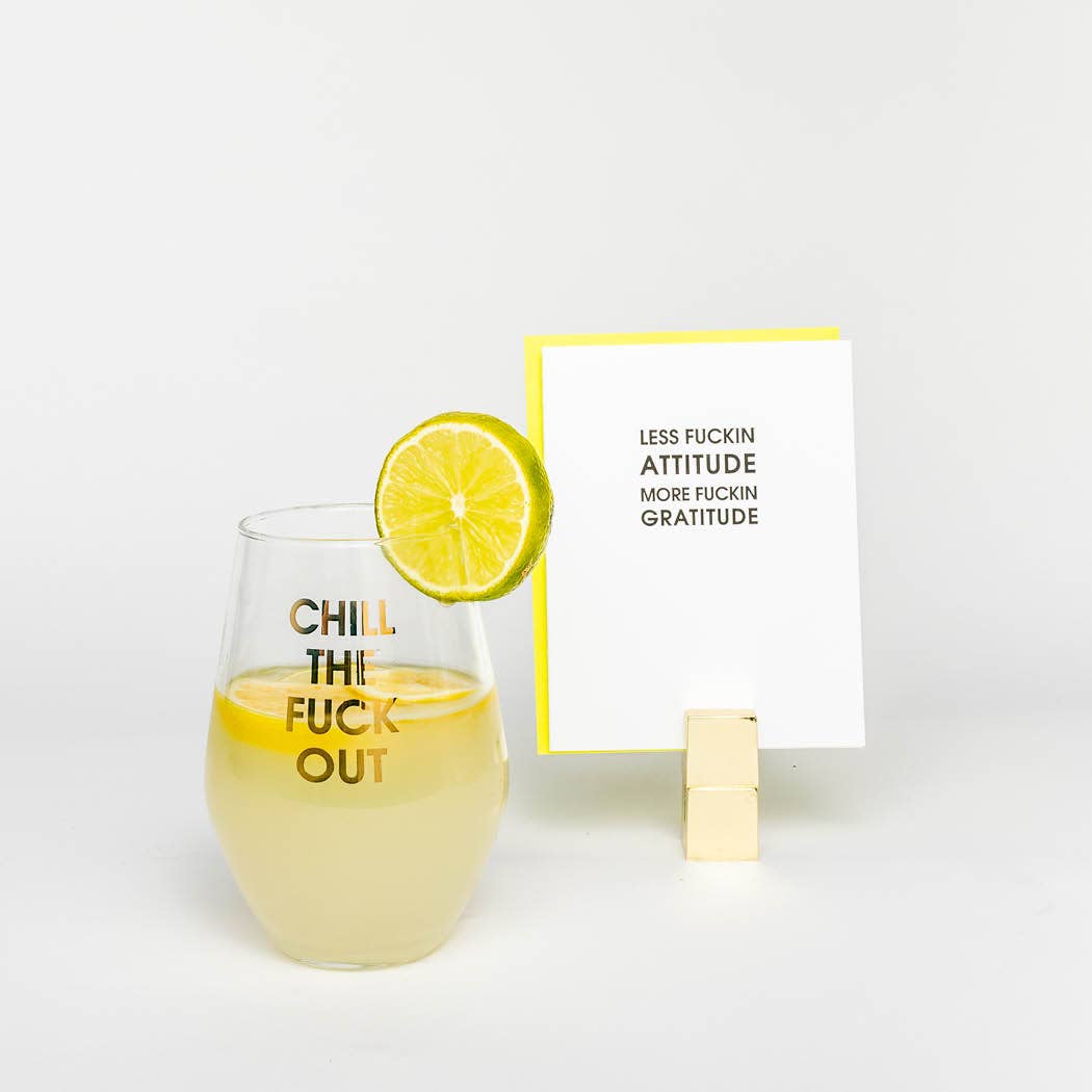 Chill The Fuck Out - Gold Foil Stemless Wine Glass