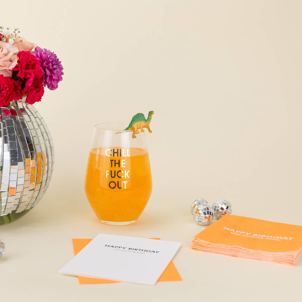 Chill The Fuck Out - Gold Foil Stemless Wine Glass