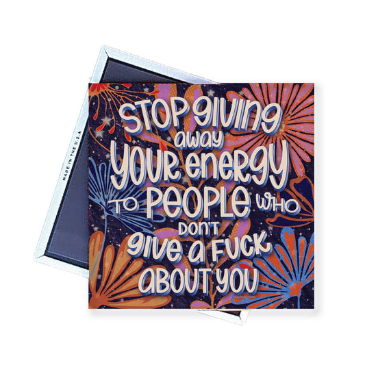 Magnet | Stop Giving Away Your Energy to ... | LHD-MG-137