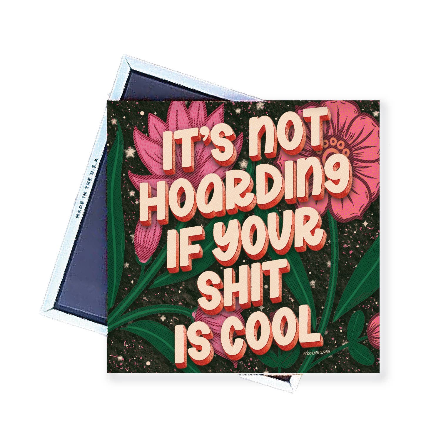 Magnet | It's Not Hoarding If Your Shit Is Cool | LHD-MG-112 – The ...