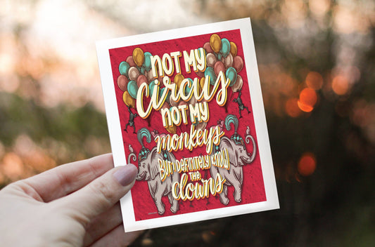 Greeting Card | Not My Circus  ... | LHD-GC-140