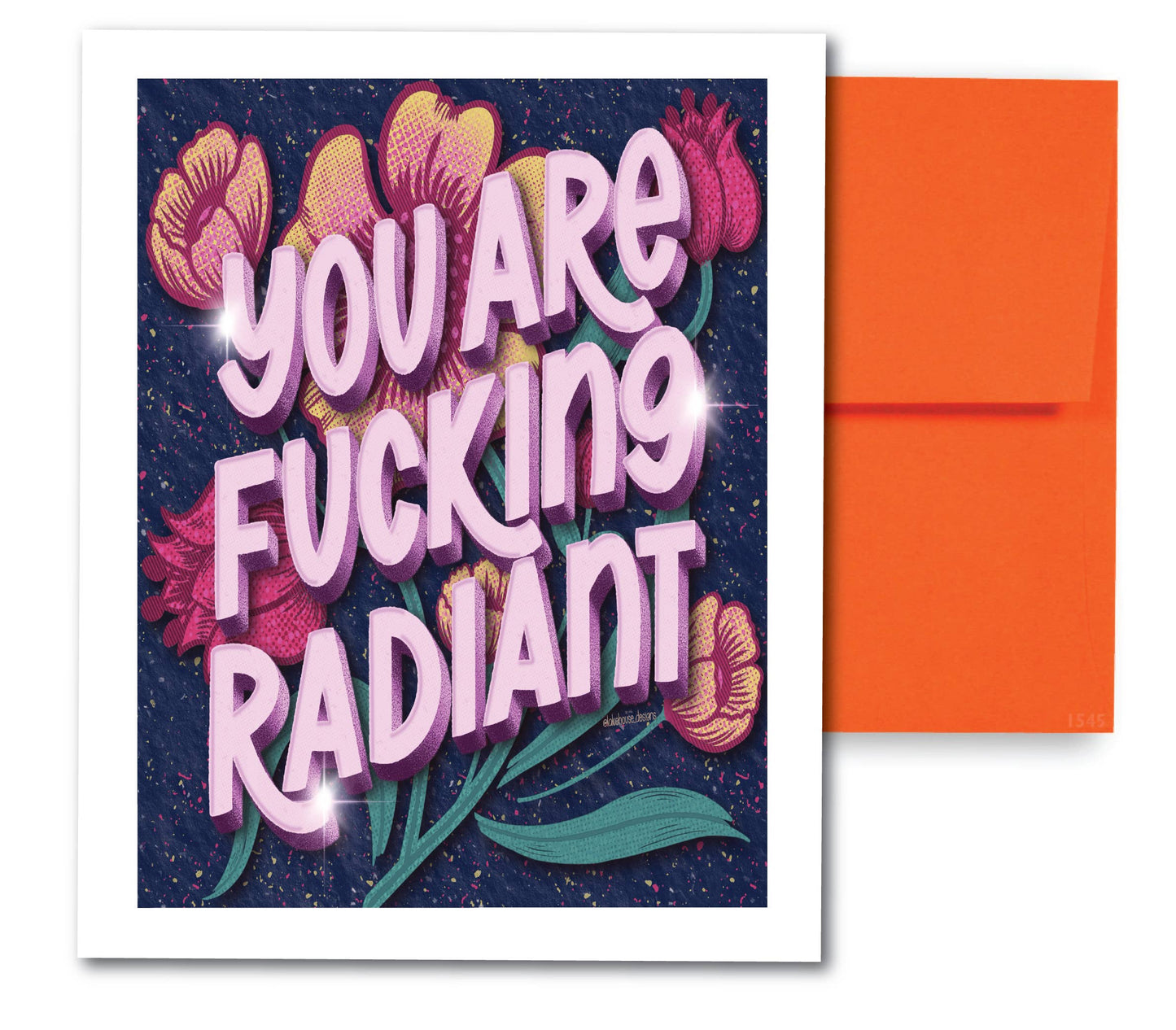 Greeting Card - You Are Fucking Radiant  - LHD-GC-122