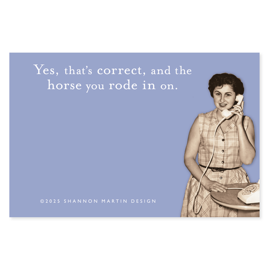 Horse You Rode In On Sticky Note