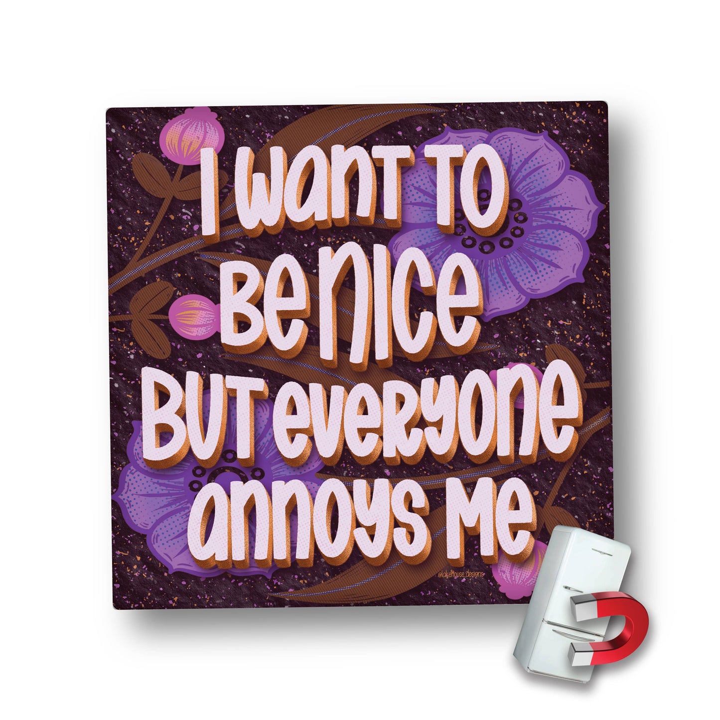 Magnet | I Want To Be Nice But ...  | LHD-MG-109