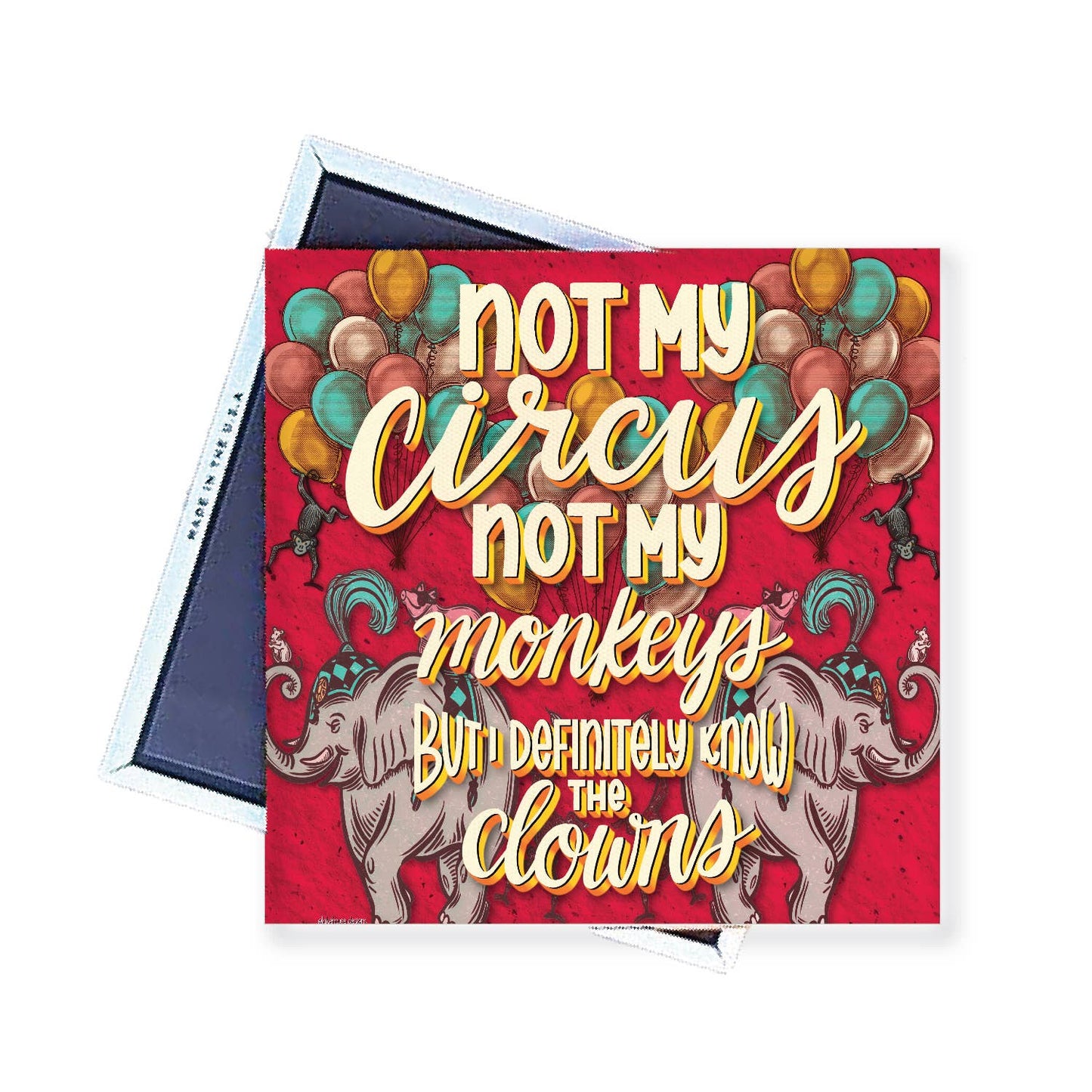 Magnet | Not My Circus Not My Monkeys ... | LHD-MG-140