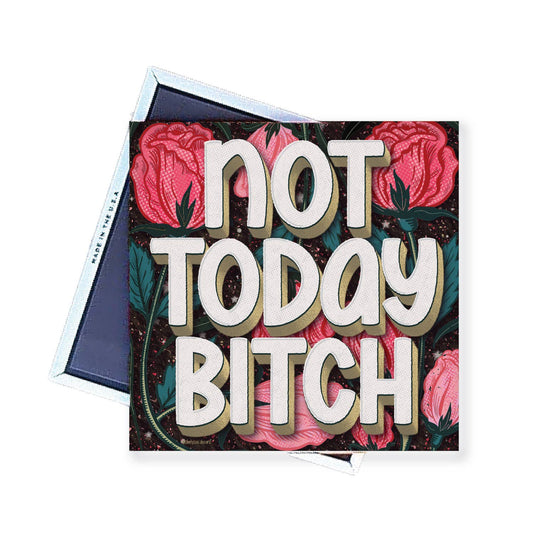 Magnet | Not Today Bitch | LHD-MG-116