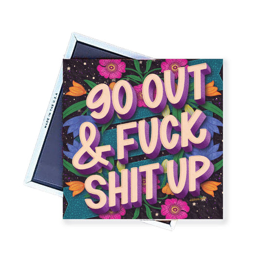 Magnet | Go Out & Fuck Shit Up | LHD-MG-107