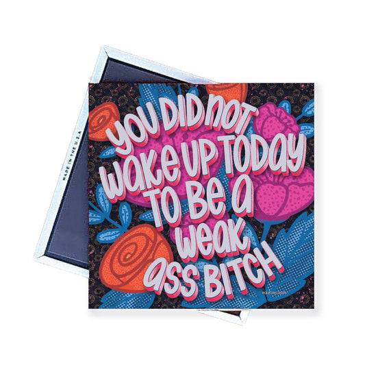Magnet | You Did Not Wake Up Today ... | LHD-MG-124